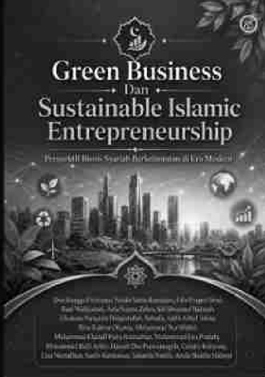 Cover Green Business dan Sustainable Islamic Entrepreneurship: Perspektif Bisnis Syariah Berkelanjutan di Era Modern